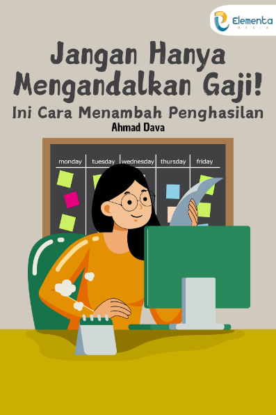 Jangan Hanya Mengandalkan Gaji! Ini Cara Menambah Penghasilan